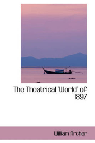 Cover of The Theatrical 'World' of 1897