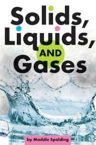 Cover of Solids, Liquids, and Gases