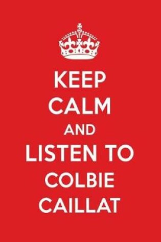 Cover of Keep Calm and Listen to Colbie Caillat