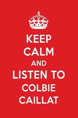 Book cover for Keep Calm and Listen to Colbie Caillat