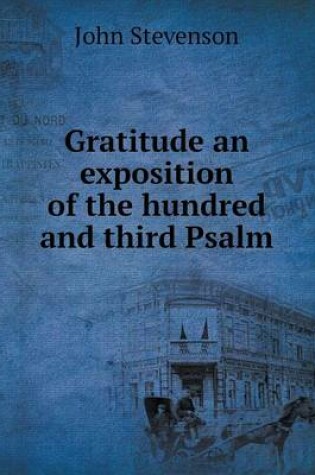 Cover of Gratitude an exposition of the hundred and third Psalm