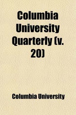 Cover of Columbia University Quarterly (Volume 20)