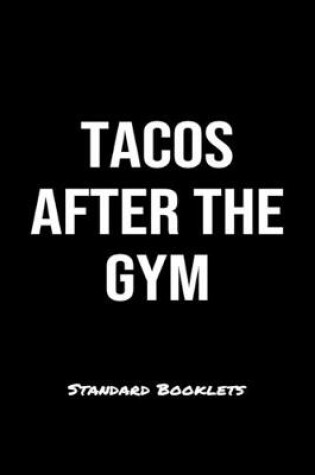 Cover of Tacos After The Gym Standard Booklets