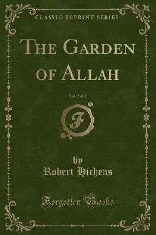Cover of The Garden of Allah, Vol. 2 of 2 (Classic Reprint)