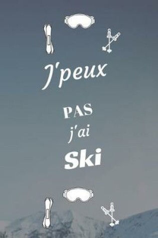 Cover of J'peux pas j'ai Ski