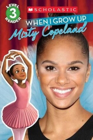 Cover of When I Grow Up: Misty Copeland