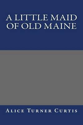 Book cover for A Little Maid of Old Maine