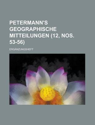 Book cover for Petermann's Geographische Mitteilungen; Erganzungsheft (12, Nos. 53-56 )