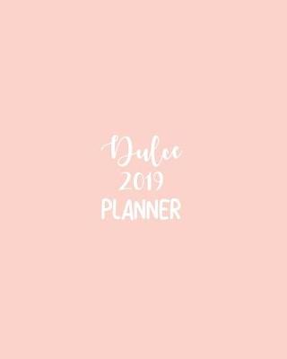 Book cover for Dulce 2019 Planner