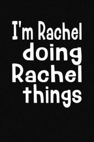 Cover of I'm Rachel Doing Rachel Things