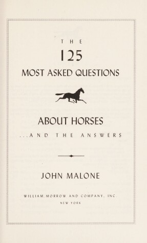 Book cover for The 125 Most Asked Questions about Horses--And the Answers