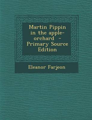 Book cover for Martin Pippin in the Apple-Orchard - Primary Source Edition