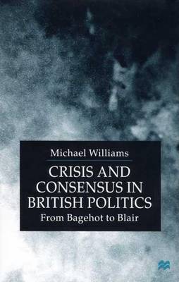 Book cover for Crisis and Consensus in British Politics