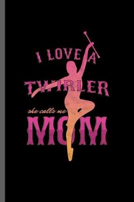 Book cover for I love a twirler