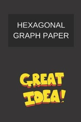 Cover of hexagonal graph paper great idea!