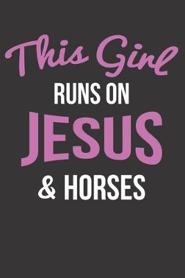 Book cover for This Girl Runs On Jesus & Horses