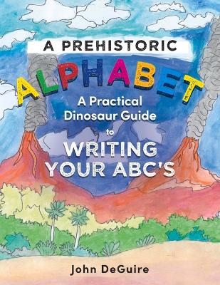 Book cover for A Prehistoric Alphabet