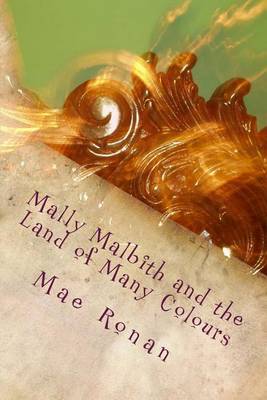 Book cover for Mally Malbith and the Land of Many Colours