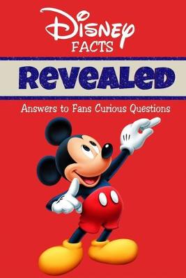 Book cover for Disney Facts Revealed Answers to Fans - Curious Questions