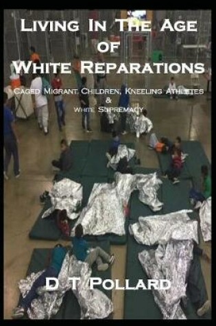 Cover of Living in the Age of White Reparations