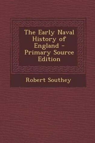 Cover of The Early Naval History of England - Primary Source Edition