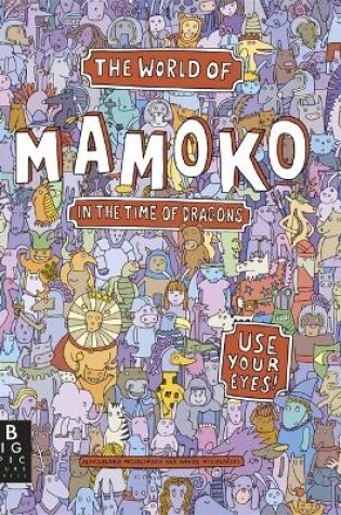 Cover of The World of Mamoko: In the Time of Dragons