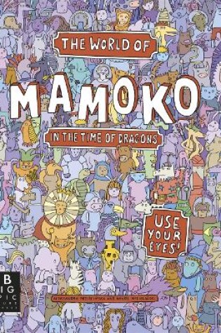 Cover of The World of Mamoko: In the Time of Dragons