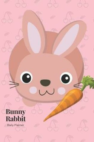 Cover of Bunny Rabbit Daily Planner (Undated)