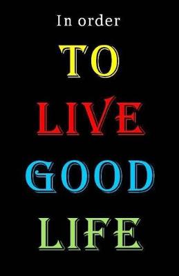 Book cover for To Live Good Life