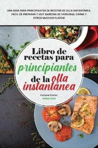 Cover of Libro de recetas para principiantes de la olla instantanea