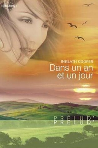Cover of Dans Un an Et Un Jour (Harlequin Prelud')