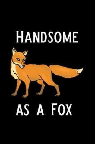 Cover of Handsome as a Fox