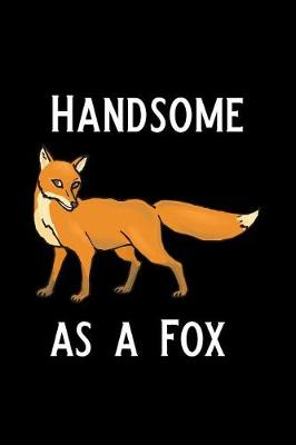 Book cover for Handsome as a Fox