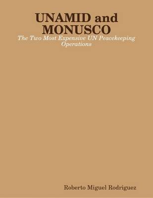 Book cover for Unamid and Monusco - the Two Most Expensive UN Peacekeeping Operations