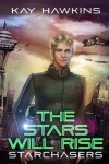 Book cover for The Stars Will Rise