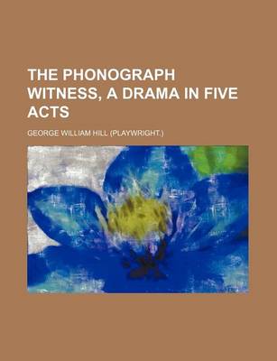 Book cover for The Phonograph Witness, a Drama in Five Acts