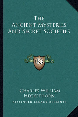 Book cover for The Ancient Mysteries and Secret Societies