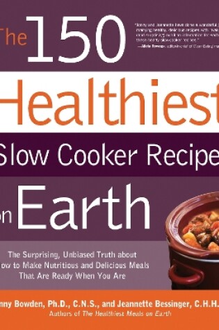 Cover of The 150 Healthiest Slow Cooker Recipes on Earth