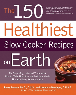 Book cover for The 150 Healthiest Slow Cooker Recipes on Earth