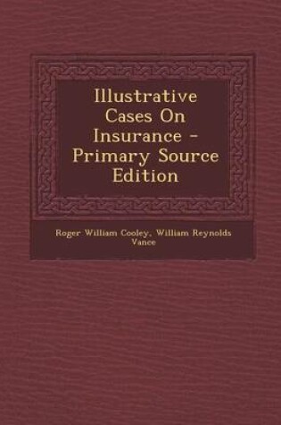 Cover of Illustrative Cases on Insurance - Primary Source Edition