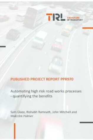 Cover of Automating high risk road works processes - quantifying the benefits