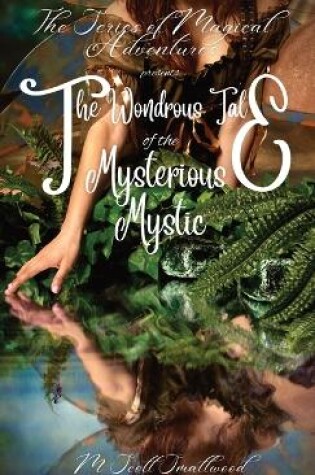 Cover of The Wondrous Tale of the Mysterious Mystic