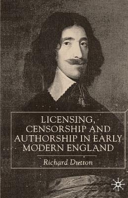 Book cover for Licensing, Censorship and Authorship in Early Modern England