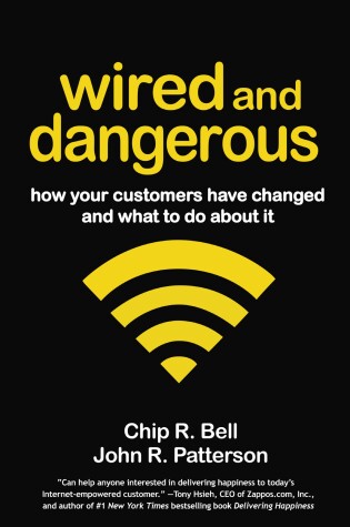 Cover of Wired and Dangerous: How Your Customers Have Changed and What to Do About It