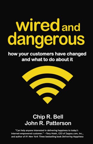 Book cover for Wired and Dangerous: How Your Customers Have Changed and What to Do About It