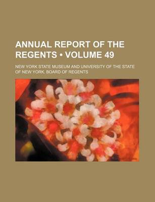 Book cover for Annual Report of the Regents (Volume 49)