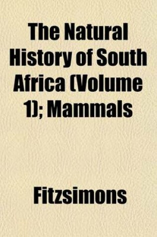 Cover of The Natural History of South Africa (Volume 1); Mammals