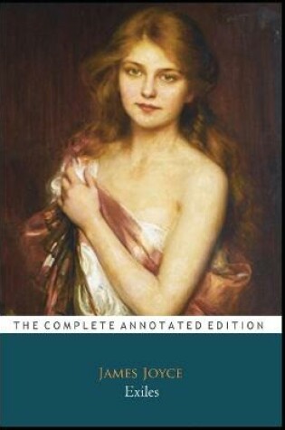 Cover of Exiles By James Joyce "Annotated Classic Edition"
