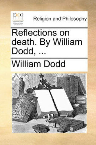 Cover of Reflections on Death. by William Dodd, ...