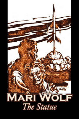 Book cover for The Statue by Mari Wolf, Science Fiction, Adventure, Classics